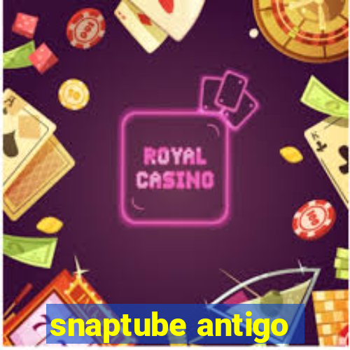 snaptube antigo