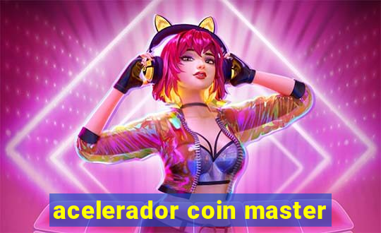 acelerador coin master