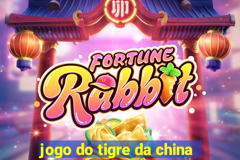 jogo do tigre da china