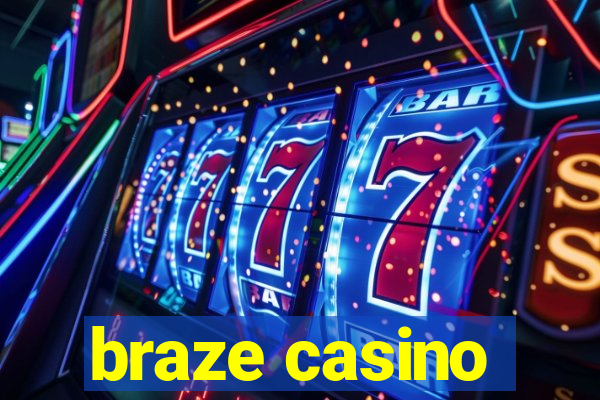 braze casino