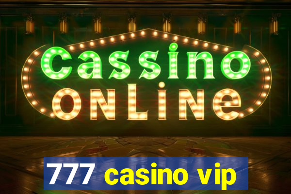 777 casino vip