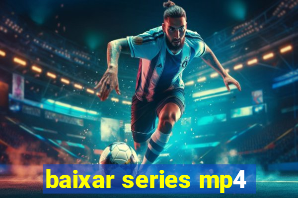 baixar series mp4