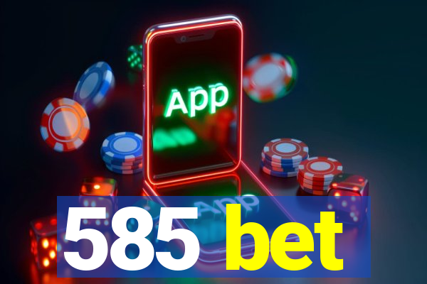 585 bet