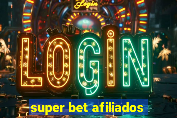 super bet afiliados