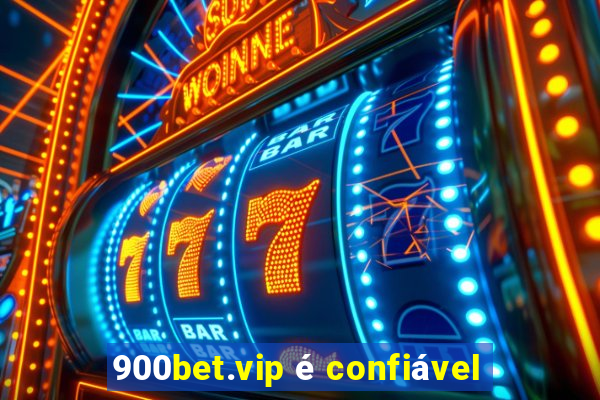 900bet.vip é confiável