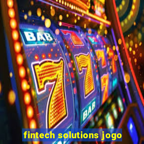 fintech solutions jogo