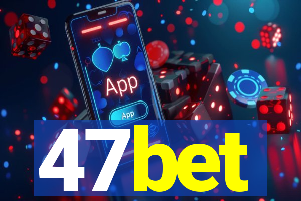 47bet