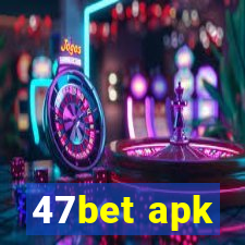 47bet apk