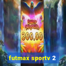 futmax sportv 2