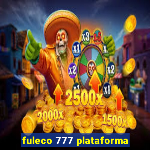 fuleco 777 plataforma