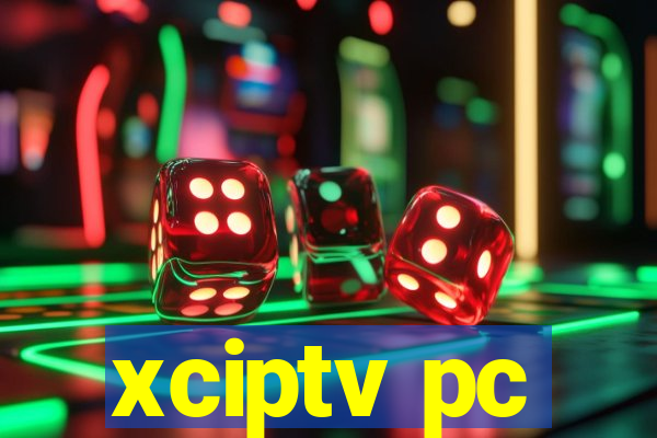 xciptv pc