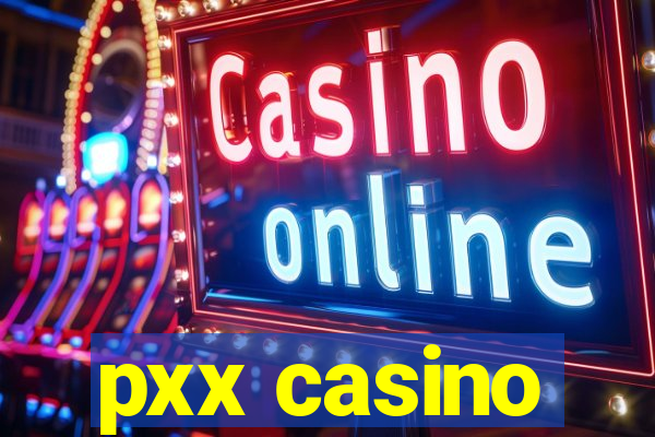 pxx casino