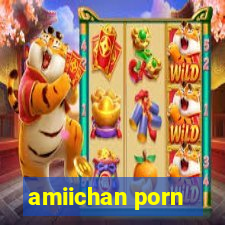 amiichan porn