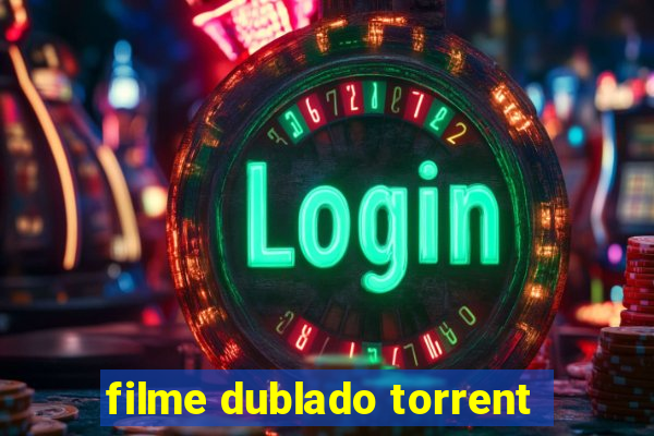 filme dublado torrent