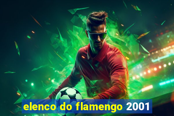 elenco do flamengo 2001