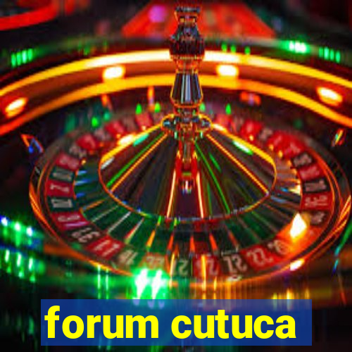 forum cutuca