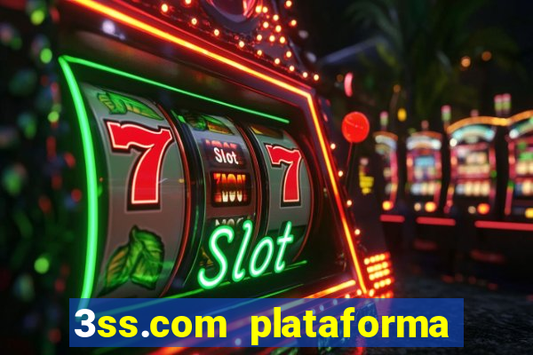 3ss.com plataforma de jogos