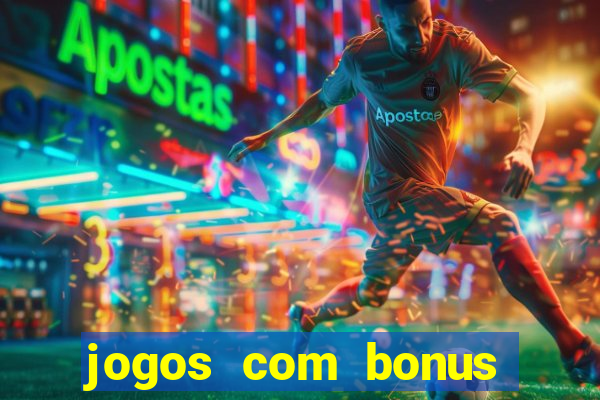 jogos com bonus sem deposito