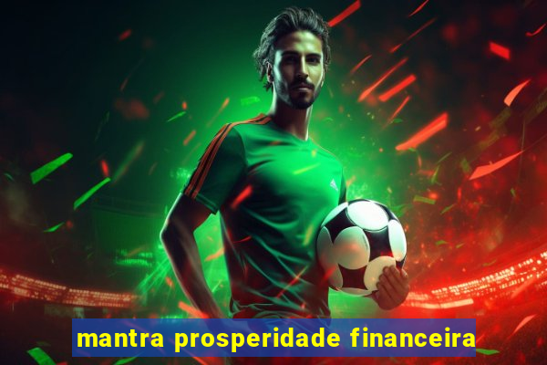 mantra prosperidade financeira