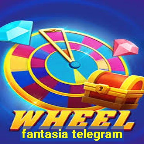 fantasia telegram