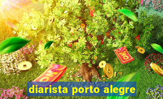 diarista porto alegre