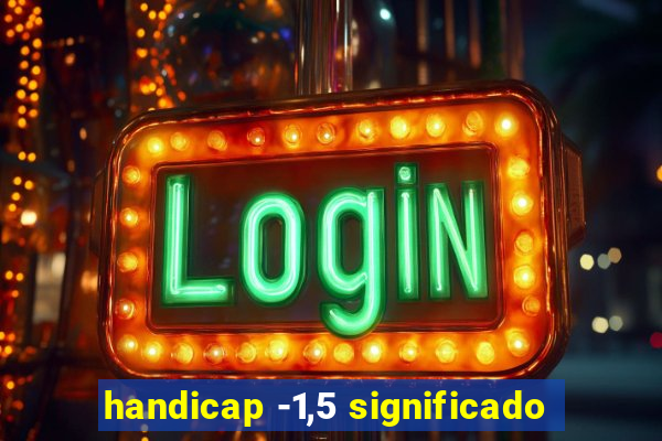 handicap -1,5 significado