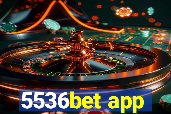 5536bet app