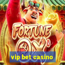 vip bet casino