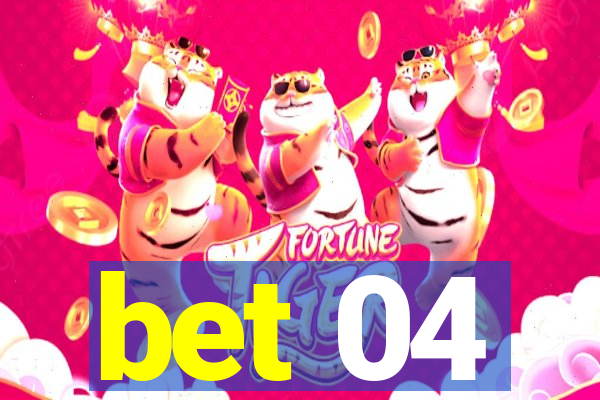 bet 04