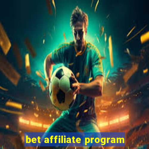 bet affiliate program