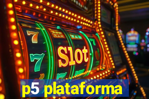 p5 plataforma