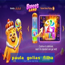 paula golias filha de ronald golias