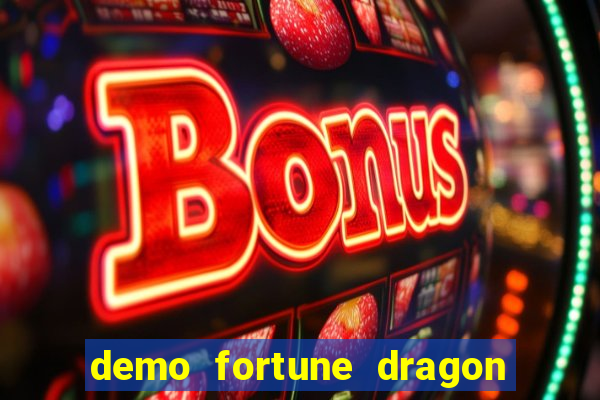 demo fortune dragon com ganho certo