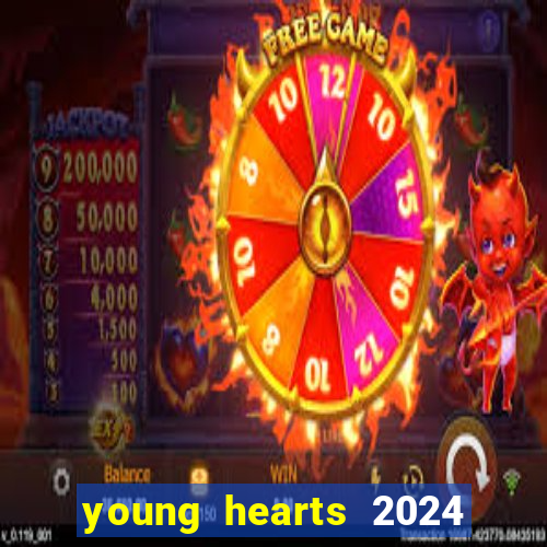 young hearts 2024 onde assistir