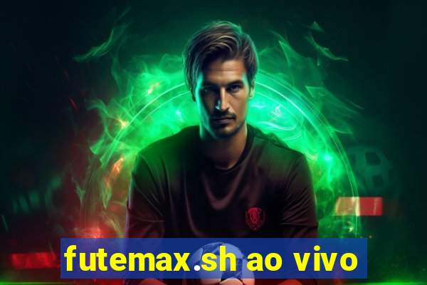 futemax.sh ao vivo