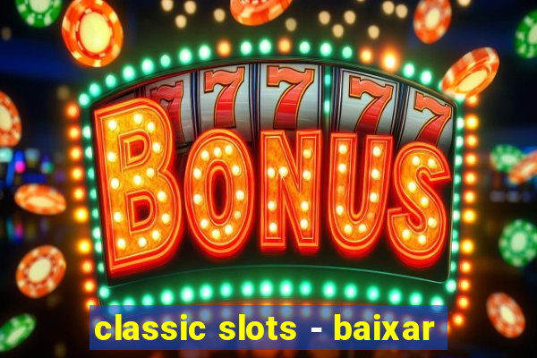 classic slots - baixar