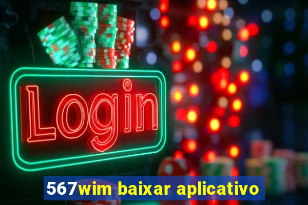 567wim baixar aplicativo