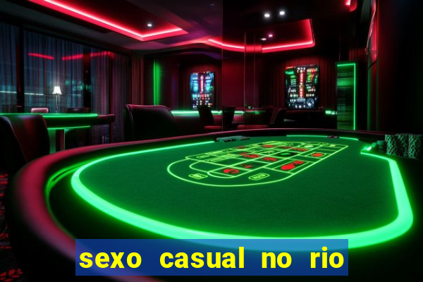 sexo casual no rio de janeiro