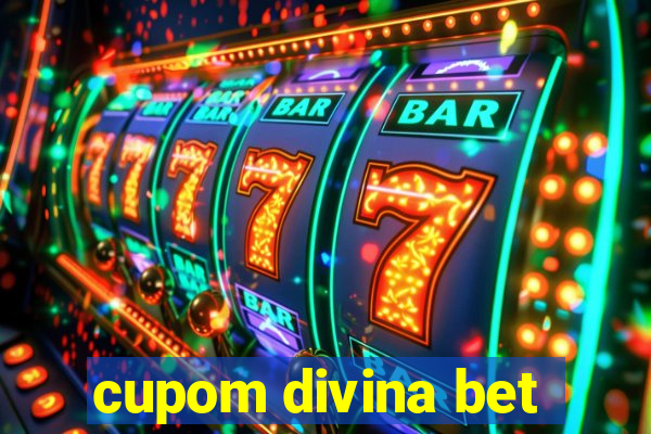 cupom divina bet