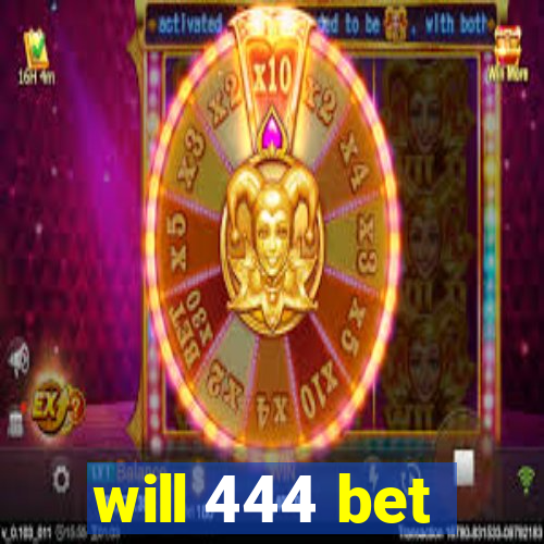 will 444 bet