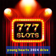 young hearts 2024 drive