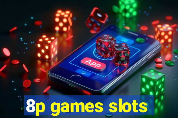 8p games slots