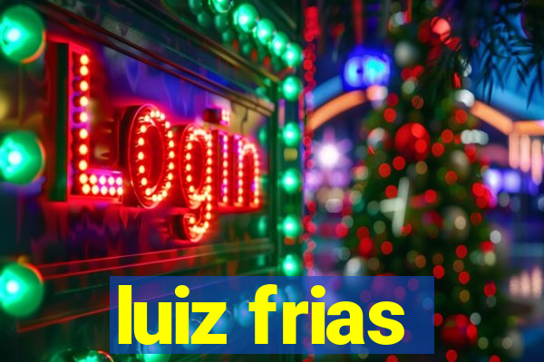 luiz frias