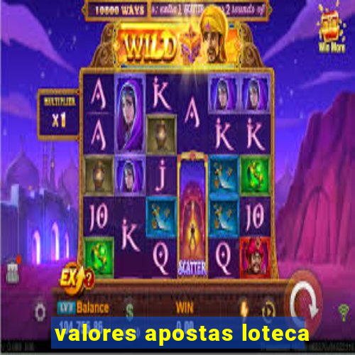 valores apostas loteca