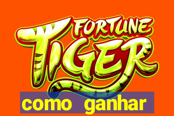 como ganhar dinheiro no jogo do tigre sem depositar