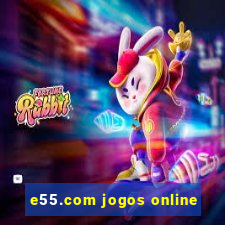 e55.com jogos online