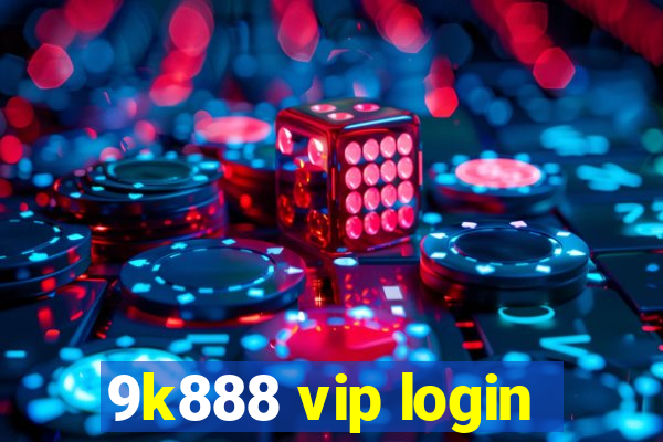 9k888 vip login