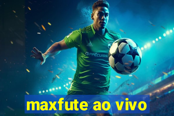 maxfute ao vivo