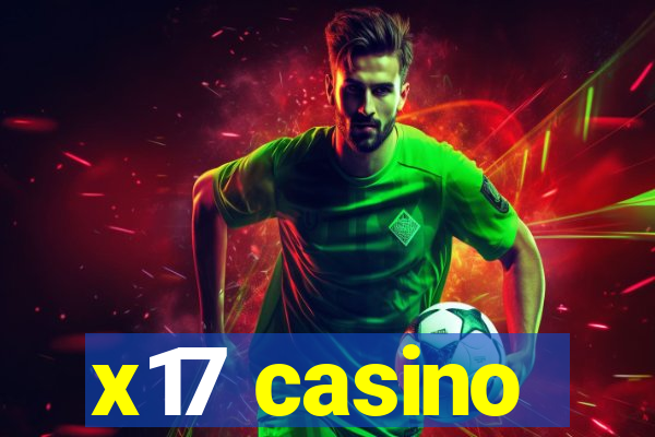 x17 casino