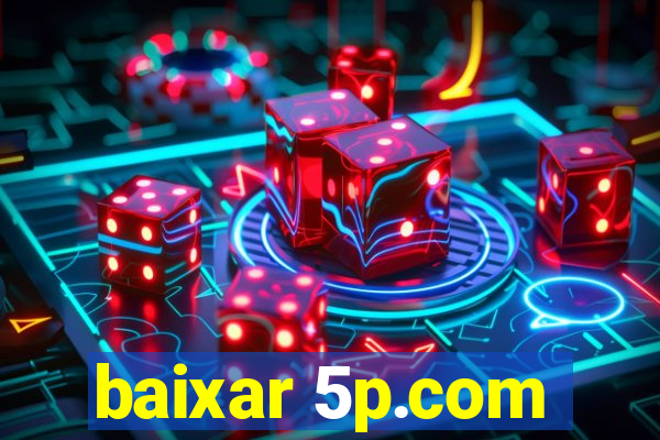 baixar 5p.com